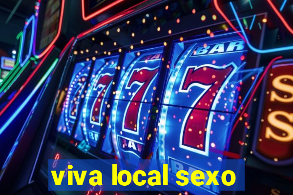 viva local sexo